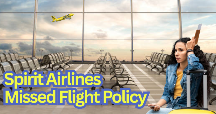 Spirit Airlines Missed Flight Policy_202522522727.png